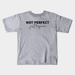 Christian Shirts - Not Perfect Just Forgiven Kids T-Shirt
